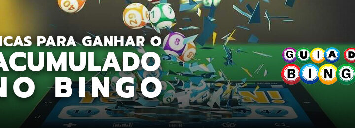 Dicas para ganhar o acumulado no Bingo