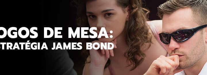 Jogos de Mesa: Estratégia James Bond