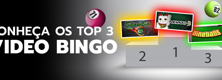 Vídeo Bingo: Conheça os Top 3 dos jogos online!